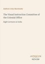 Halford John Mackinder. The Visual Instruction Committee of the Colonial Office. Eight Lectures on India. Antiquum Novum Logo.