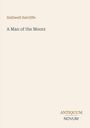 Halliwell Sutcliffe, A Man of the Moors; unten rechts in der Ecke: ANTIQUUM NOVUM in verschiedenen Schriftfarben.