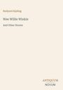 Rudyard Kipling, Wee Willie Winkie And Other Stories. Unten rechts steht ANTIQUUM NOVUM. Einfache, schlichte Gestaltung.