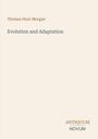 Oben steht „Thomas Hunt Morgan“, darunter „Evolution and Adaptation“. Unten rechts „ANTIQUM NOVUM“. Schlichtes Cover.