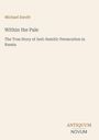 Titel: "Within the Pale: The True Story of Anti-Semitic Persecution in Russia" von Michael Davitt, Logo: Antiquum Novum.
