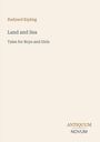 Rudyard Kipling: "Land and Sea - Tales for Boys and Girls." Unten rechts: "Antiquum Novum." Beige Hintergrund.