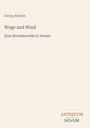 Titel: "Woge und Wind", Autor: Georg Reicke, Untertitel: "Eine Strandnovelle in Versen", unten rechts das Logo "ANTIQUM NOVUM".