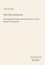 John Randall, The Clay Industries: Including the Fictile and Ceramic Arts on the Banks of the Severn. Antiquum Novum unten.
