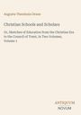 Titel: "Christian Schools and Scholars". Autorin: Augusta Theodosia Drane. Unten steht "ANTIQUM NOVUM". Schlichte Gestaltung.