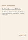 Buchtitel von Augusta Theodosia Drane: "Christian Schools and Scholars", Band 1. Beige Hintergrund, Logo "Antiquum Novum".