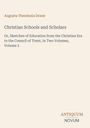 Titel: "Christian Schools and Scholars". Autor: Augusta Theodosia Drane. Unten: "ANTIQUM NOVUM" in Großbuchstaben. Beiges Layout.