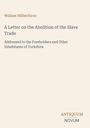 William Wilberforce: A Letter on the Abolition of the Slave Trade. Adressed to Yorkshire. Unten rechts Logo "ANTIQUUM NOVUM".