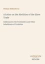 William Wilberforce, "A Letter on the Abolition of the Slave Trade." Beige Hintergrund, unten rechts "ANTIQUE NOVUM".