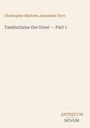„Christopher Marlowe, Alexander Dyce: Tamburlaine the Great — Part 1“. Unten rechts das Logo „ANTIQUM NOVUM“. Beige Hintergrund.