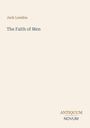 Buchtitel: "The Faith of Men" von Jack London. Unten steht "ANTIQUM NOVUM". Schlichte, helle Gestaltung.