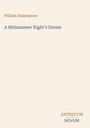 William Shakespeare, A Midsummer Night's Dream. Unten steht Antiquum Novum. Schlichte beige Gestaltung.