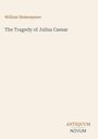 "William Shakespeare", "The Tragedy of Julius Caesar", darunter "Antiquum Novum". Einfache typografische Gestaltung.
