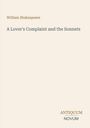 William Shakespeare: A Lover's Complaint and the Sonnets. Antiquum Novum. Schlichtes, elegantes Titelblatt.