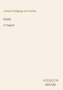 "Faust: A Tragedy" von Johann Wolfgang von Goethe. Unten rechts steht "ANTIQUM" und "NOVUM". Beige Hintergrund.