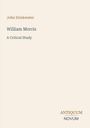 "John Drinkwater. William Morris: A Critical Study. ANTIQUUM NOVUM." Schlichter, textbasierter Umschlag in Beige.