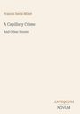 Buchtitel: "A Capillary Crime And Other Stories" von Francis Davis Millet. Unten steht "ANTIQUM NOVUM". Schlichtes Design.