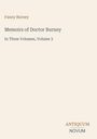 "Memoirs of Doctor Burney, In Three Volumes, Volume 3" von Fanny Burney, Antiquum Novum. Schlichtes, elegantes Design.
