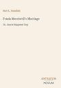 Buchtitel: "Frank Merriwell's Marriage". Autor: Burt L. Standish. Untertitel: "Or, Inza's Happiest Day". Unten steht "ANTIQUM NOVUM".