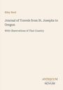 Text: "Riley Root. Journal of Travels from St. Josephs to Oregon. With Observations of That Country. ANTIQUUM NOVUM." Heller Hintergrund.