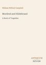 Buchcover: "William Wilfred Campbell, Mordred and Hildebrand: A Book of Tragedies". Beige Hintergrund, rechteckig.