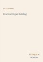 „W. E. Dickson, Practical Organ Building“ steht oben. Unten rechts: „ANTIQUM NOVUM“. Schlichtes, beiges Design.