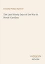 Oben steht "Cornelia Phillips Spencer", darunter "The Last Ninety Days of the War in North-Carolina", unten "ANTIQUM NOVUM".