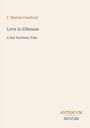 F. Marion Crawford, Love in Idleness, A Bar Harbour Tale. Unten rechts: ANTIQUUM NOVUM. Schlichte, minimalistische Gestaltung.