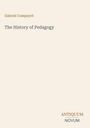 "Gabriel Compayré, The History of Pedagogy. Unten rechts steht ANTIQUUM NOVUM. Einfache, minimalistische Gestaltung."