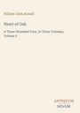 "William Clark Russell, Heart of Oak, A Three-Stranded Yarn, Volume 3. ANTIQUUM NOVUM unten rechts." Beigefarbener Hintergrund.