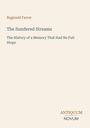 Text: Reginald Farrer, The Sundered Streams, The History of a Memory That Had No Full Stops, ANTIQUUM NOVUM. Hintergrund beige.