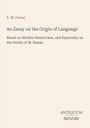 Text: "F.W. Farrar, An Essay on the Origin of Language, Based on Modern Researches, and Especially on the Works of M. Renan." Unten rechts steht "ANTIQUM NOVUM" in unterschiedlichen Farben. Eierfarbenes Hintergrunddesign.