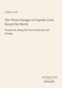 "James Cook. The Three Voyages of Captain Cook Round the World. Volume III, Being the First of the Second Voyage. ANTIQUUM NOVUM."