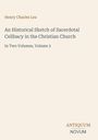 Text: "Henry Charles Lea. An Historical Sketch of Sacerdotal Celibacy in the Christian Church. In Two Volumes, Volume 2. ANTIQUUM NOVUM." 
Hintergrund: Einfach und einfarbig.