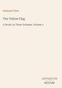 Edmund Yates, "The Yellow Flag", A Novel, in Three Volumes, Volume 3. Unten rechts "ANTIQUM NOVUM". Schlichtes Design.
