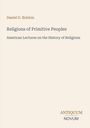 Oben steht "Daniel G. Brinton", darunter "Religions of Primitive Peoples". Unten rechts ist das Logo "ANTIQUUM NOVUM".