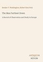 Buchtitel: "The Man Farthest Down". Autoren: Booker T. Washington, Robert Ezra Park. Unten: "ANTIQUM NOVUM". Beigefarbener Hintergrund.