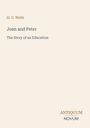 Oben links: H. G. Wells. Mittig: Joan and Peter, The Story of an Education. Unten rechts: Logo ANTIQUUM NOVUM.