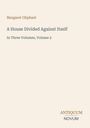 Text: Margaret Oliphant, "A House Divided Against Itself", In Three Volumes, Volume 2. Unten rechts ein Logo: ANTIQUUM NOVUM.