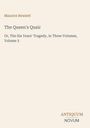 Text: "Maurice Hewlett, The Queen's Quair, Or, The Six Years' Tragedy, in Three Volumes, Volume 3." Unten rechts: "ANTIQUM NOVUM". Cremefarbener Hintergrund.