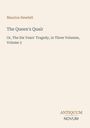 Text: Maurice Hewlett, The Queen's Quair, Or, The Six Years' Tragedy, Volume 3. Unten rechts steht "ANTIQUM NOVUM".