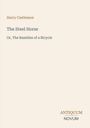 "Harry Castlemon. The Steel Horse. Or, The Rambles of a Bicycle. Antiquum Novum." Einfaches, beige Hintergrund.