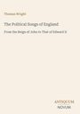 Titel: "The Political Songs of England" von Thomas Wright. Untertitel: "From the Reign of John to That of Edward II". Einfache Gestaltung.