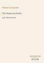 Titel: „The Phantom Death And Other Stories“. Autor: William Clark Russell. Unten rechts: „ANTIQUM NOVUM“. Beige Hintergrund.
