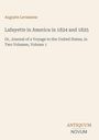 Titel: "Lafayette in America in 1824 and 1825". Autor: Auguste Levasseur. Unten steht "ANTIQUM NOVUM". Beige Hintergrund.