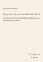 Text: "Auguste Levasseur, Lafayette in America in 1824 and 1825, Or, Journal of a Voyage to the United States, in Two Volumes, Volume 1." Unten rechts das Logo: "ANTIQUM NOVUM". Hintergrund in hellem Beige.