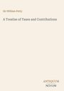 Titel: "A Treatise of Taxes and Contributions". Verfasser: Sir William Petty. Unten rechts: "ANTIQUM NOVUM". Beige Hintergrund.
