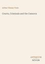 Text oben links: "Arthur Cheney Train".  
Großer Text in der Mitte: "Courts, Criminals and the Camorra".  
Unten rechts: "ANTIQUM NOVUM".  
Hintergrund: Beige.