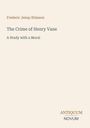 Text: "Frederic Jesup Stimson. The Crime of Henry Vane. A Study with a Moral." Unten rechts: "ANTIQUM NOVUM." Cremefarbener Hintergrund.