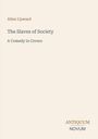 Autor: Allen Upward. Titel: The Slaves of Society. Untertitel: A Comedy in Covers. Unten rechts steht ANTIQUUM NOVUM.